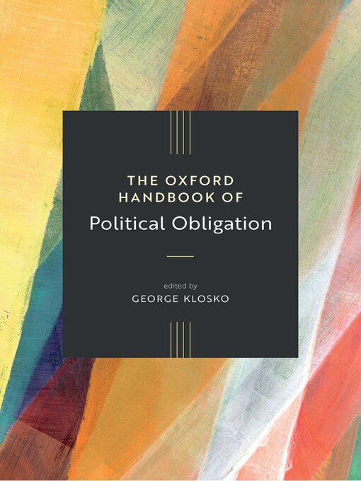 Title details for The Oxford Handbook of Political Obligation by George Klosko - Wait list